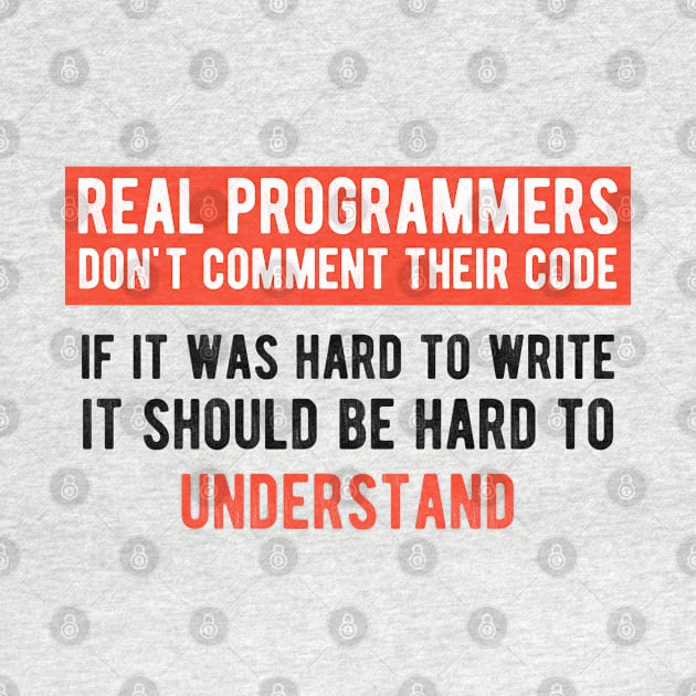 Real Programmers Don't Comment - Funny Programming Jokes - Light Color by springforce